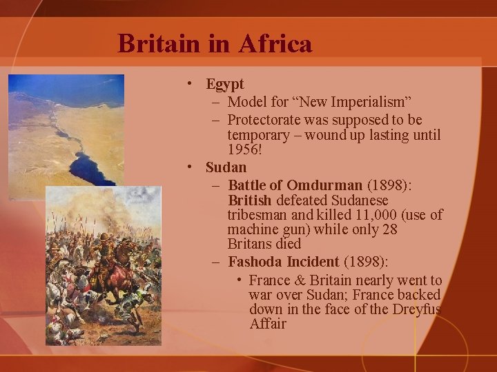 Britain in Africa • Egypt – Model for “New Imperialism” – Protectorate was supposed