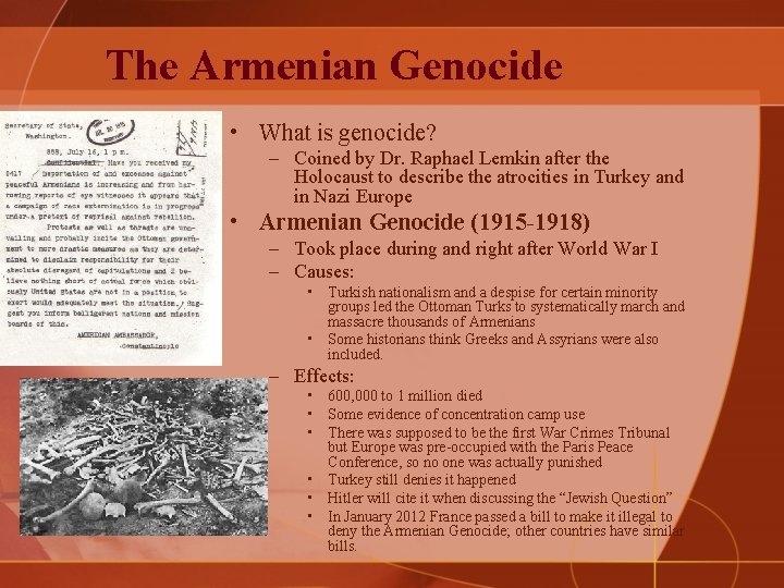 The Armenian Genocide • What is genocide? – Coined by Dr. Raphael Lemkin after