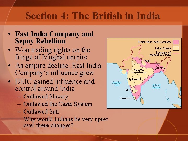Section 4: The British in India • East India Company and Sepoy Rebellion •