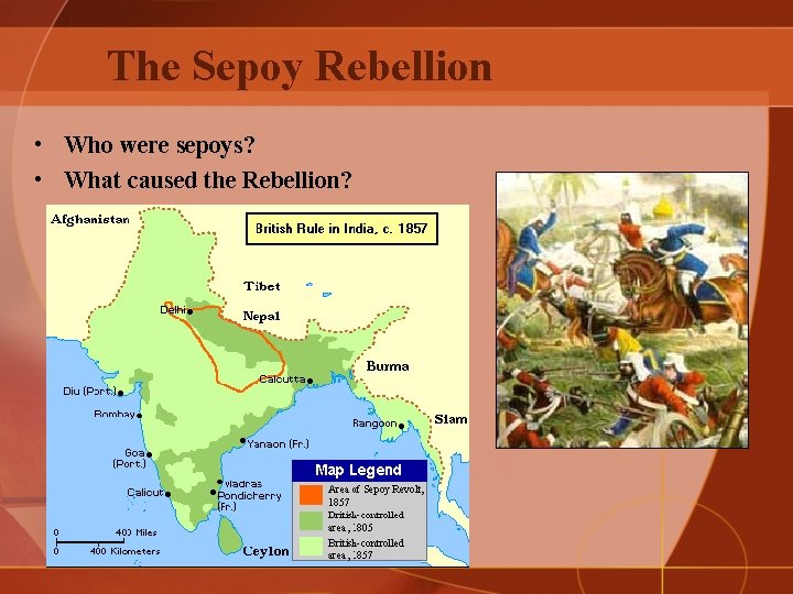 The Sepoy Rebellion • Who were sepoys? • What caused the Rebellion? 