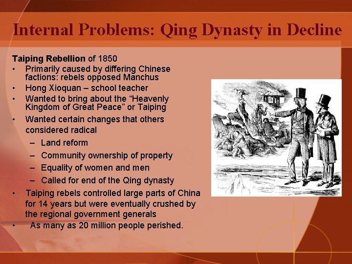 Internal Problems: Qing Dynasty in Decline Taiping Rebellion of 1850 • Primarily caused by