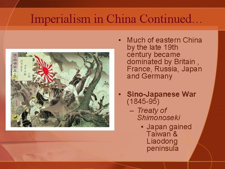 Imperialism in China Continued… • Much of eastern China by the late 19 th