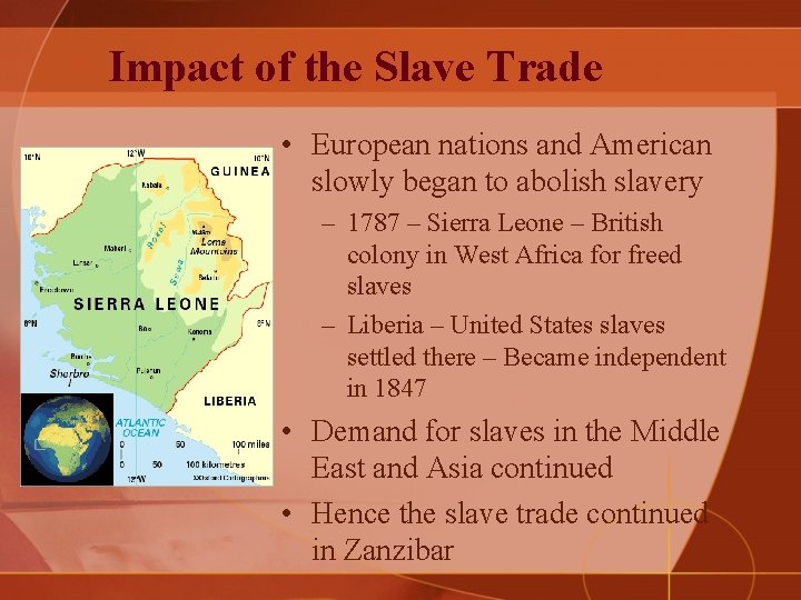 Impact of the Slave Trade • European nations and American slowly began to abolish