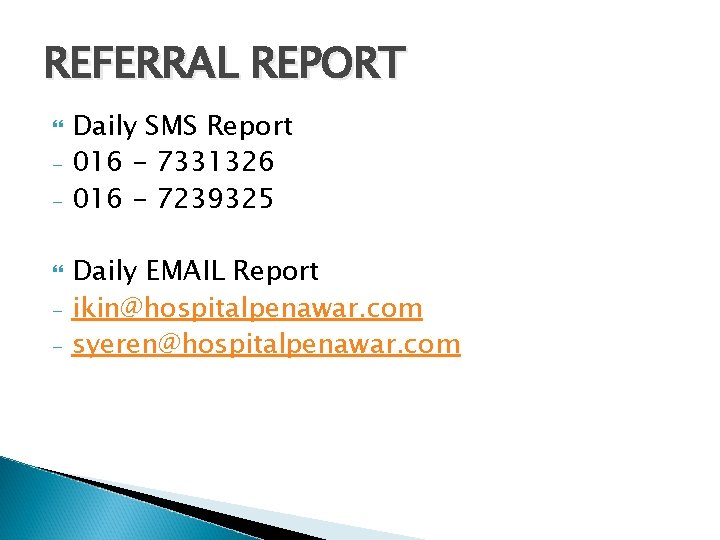 REFERRAL REPORT - - Daily SMS Report 016 - 7331326 016 - 7239325 Daily