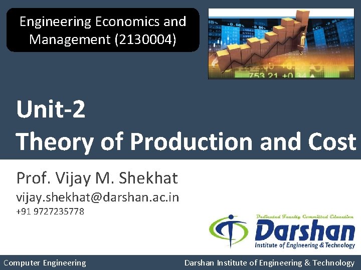 Engineering Economics and Management (2130004) Unit-2 Theory of Production and Cost Prof. Vijay M.