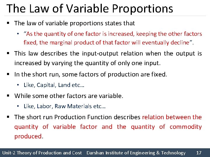 The Law of Variable Proportions § The law of variable proportions states that •