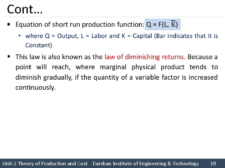 Cont… § Unit 2 Theory of Production and Cost Darshan Institute of Engineering &