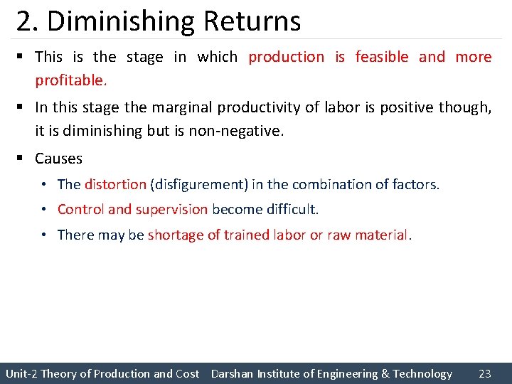 2. Diminishing Returns § This is the stage in which production is feasible and