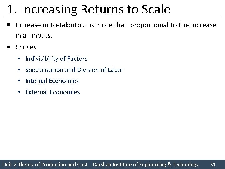 1. Increasing Returns to Scale § Increase in to tal output is more than