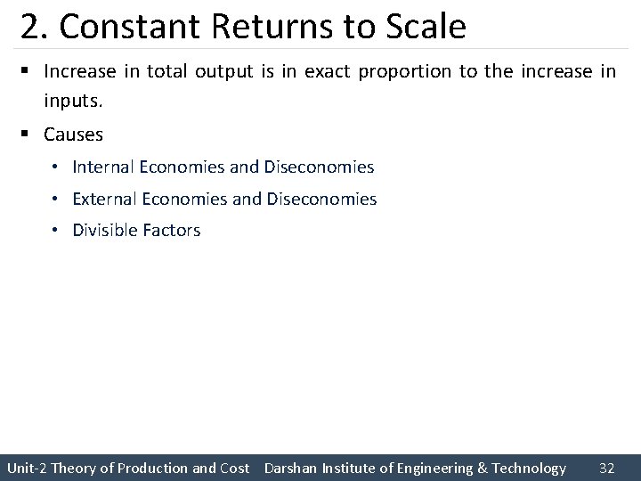2. Constant Returns to Scale § Increase in total output is in exact proportion