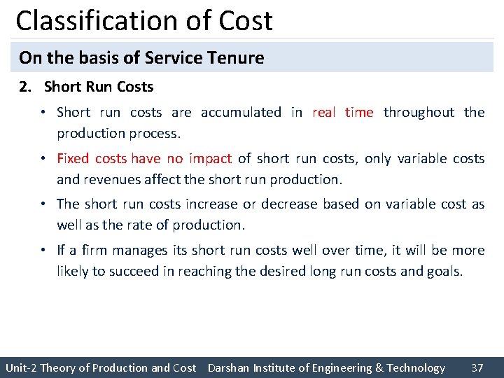 Classification of Cost On the basis of Service Tenure 2. Short Run Costs •