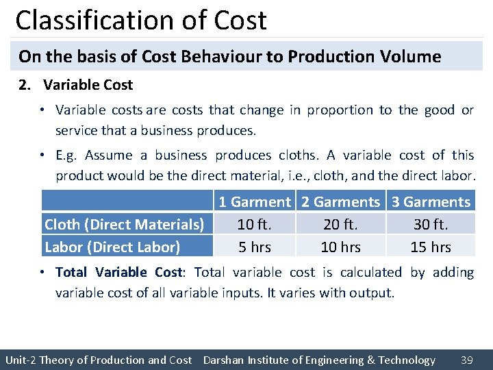 Classification of Cost On the basis of Cost Behaviour to Production Volume 2. Variable