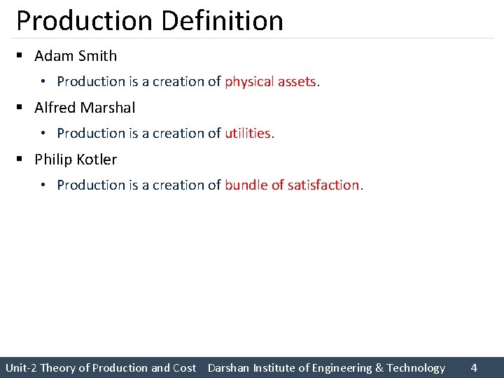 Production Definition § Adam Smith • Production is a creation of physical assets. §