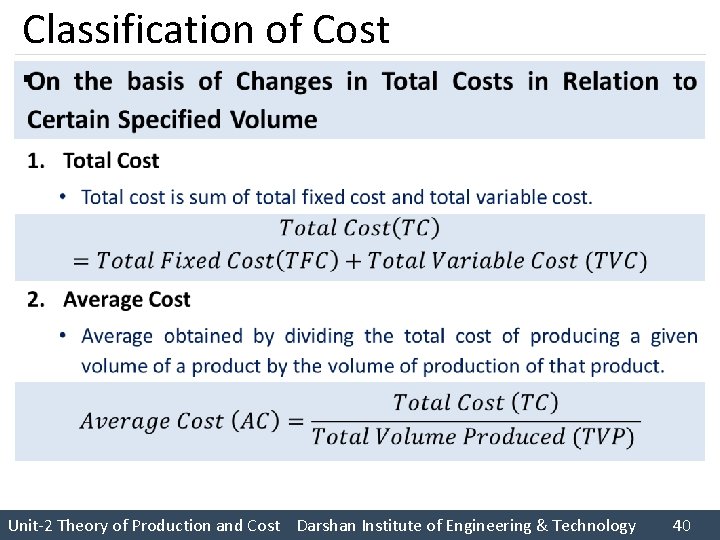 Classification of Cost § Unit 2 Theory of Production and Cost Darshan Institute of