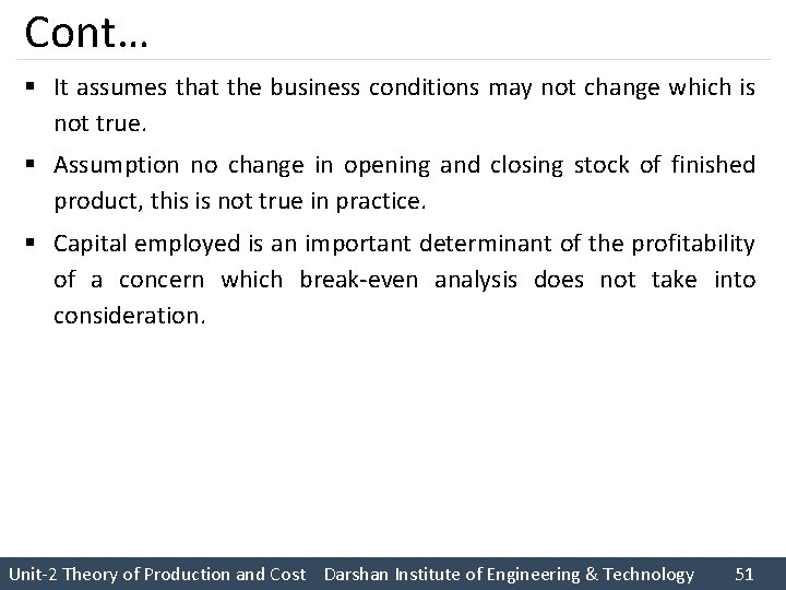 Cont… § It assumes that the business conditions may not change which is not