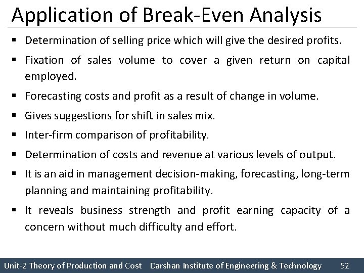 Application of Break Even Analysis § Determination of selling price which will give the