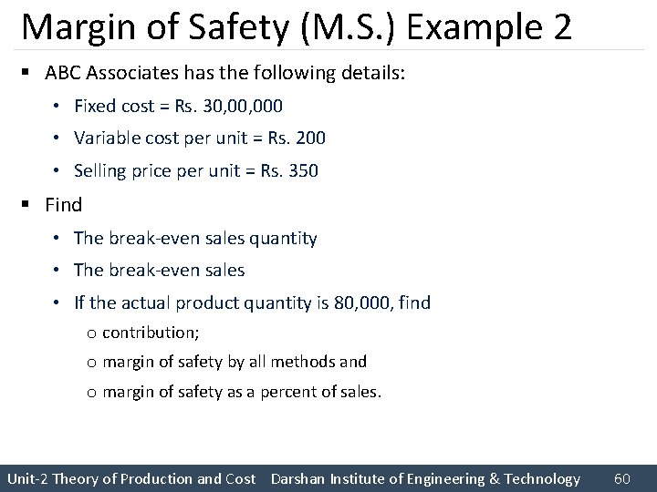 Margin of Safety (M. S. ) Example 2 § ABC Associates has the following Margin of Safety (M. S. ) Example 2 § ABC Associates has the following
