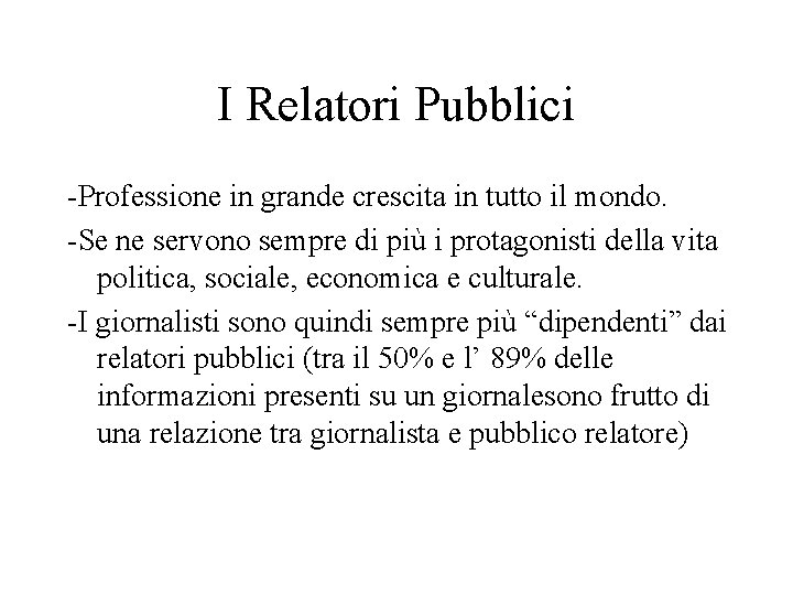 I Relatori Pubblici -Professione in grande crescita in tutto il mondo. -Se ne servono