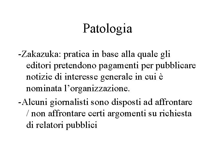 Patologia -Zakazuka: pratica in base alla quale gli editori pretendono pagamenti per pubblicare notizie