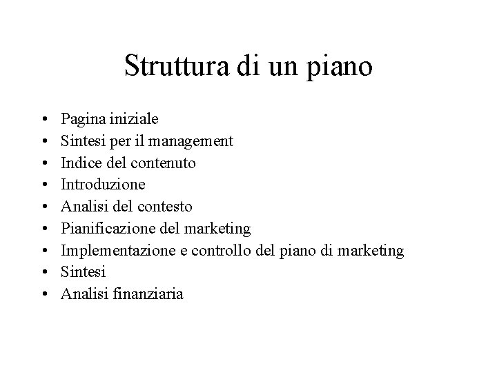 Struttura di un piano • • • Pagina iniziale Sintesi per il management Indice