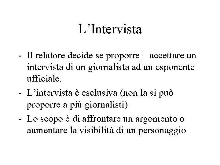 L’Intervista - Il relatore decide se proporre – accettare un intervista di un giornalista