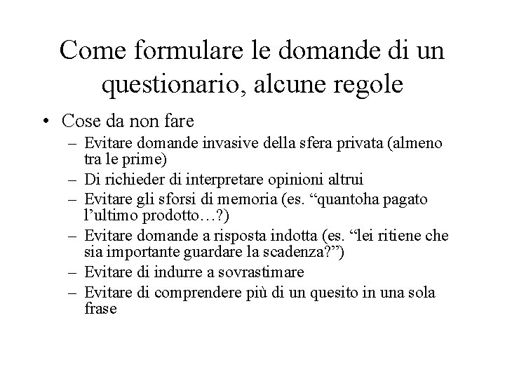 Come formulare le domande di un questionario, alcune regole • Cose da non fare