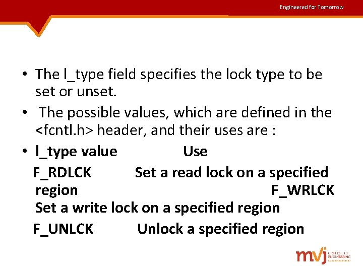 Engineered for Tomorrow • The l_type field specifies the lock type to be set Engineered for Tomorrow • The l_type field specifies the lock type to be set