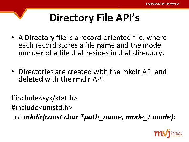 Engineered for Tomorrow Directory File API’s • A Directory file is a record-oriented file, Engineered for Tomorrow Directory File API’s • A Directory file is a record-oriented file,
