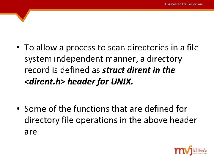 Engineered for Tomorrow • To allow a process to scan directories in a file Engineered for Tomorrow • To allow a process to scan directories in a file