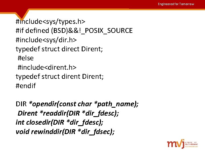 Engineered for Tomorrow #include<sys/types. h> #if defined (BSD)&&!_POSIX_SOURCE #include<sys/dir. h> typedef struct direct Dirent; Engineered for Tomorrow #include<sys/types. h> #if defined (BSD)&&!_POSIX_SOURCE #include<sys/dir. h> typedef struct direct Dirent;