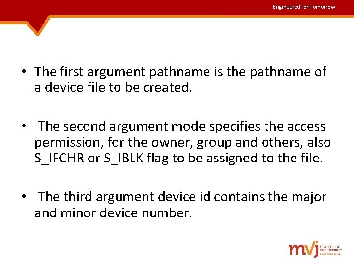 Engineered for Tomorrow • The first argument pathname is the pathname of a device Engineered for Tomorrow • The first argument pathname is the pathname of a device