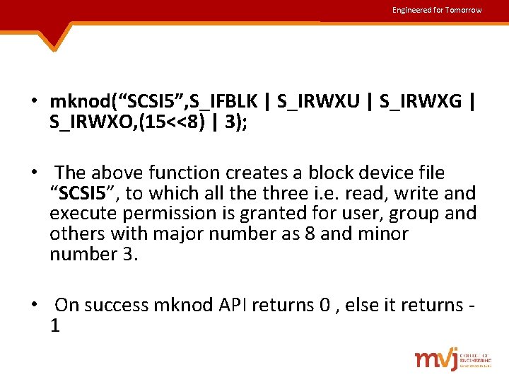 Engineered for Tomorrow • mknod(“SCSI 5”, S_IFBLK | S_IRWXU | S_IRWXG | S_IRWXO, (15<<8) Engineered for Tomorrow • mknod(“SCSI 5”, S_IFBLK | S_IRWXU | S_IRWXG | S_IRWXO, (15<<8)