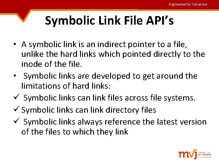Engineered for Tomorrow Symbolic Link File API’s • A symbolic link is an indirect Engineered for Tomorrow Symbolic Link File API’s • A symbolic link is an indirect