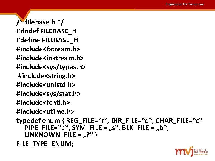Engineered for Tomorrow /* filebase. h */ #ifndef FILEBASE_H #define FILEBASE_H #include<fstream. h> #include<iostream. Engineered for Tomorrow /* filebase. h */ #ifndef FILEBASE_H #define FILEBASE_H #include<fstream. h> #include<iostream.