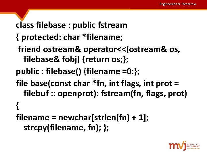Engineered for Tomorrow class filebase : public fstream { protected: char *filename; friend ostream& Engineered for Tomorrow class filebase : public fstream { protected: char *filename; friend ostream&