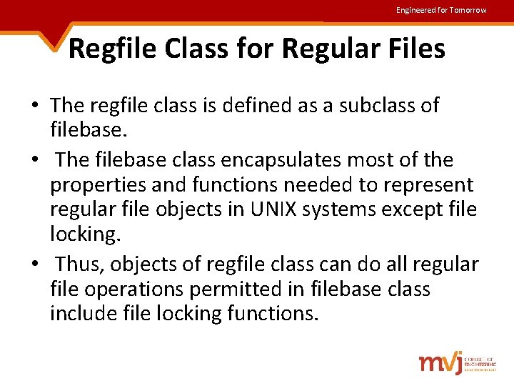 Engineered for Tomorrow Regfile Class for Regular Files • The regfile class is defined Engineered for Tomorrow Regfile Class for Regular Files • The regfile class is defined