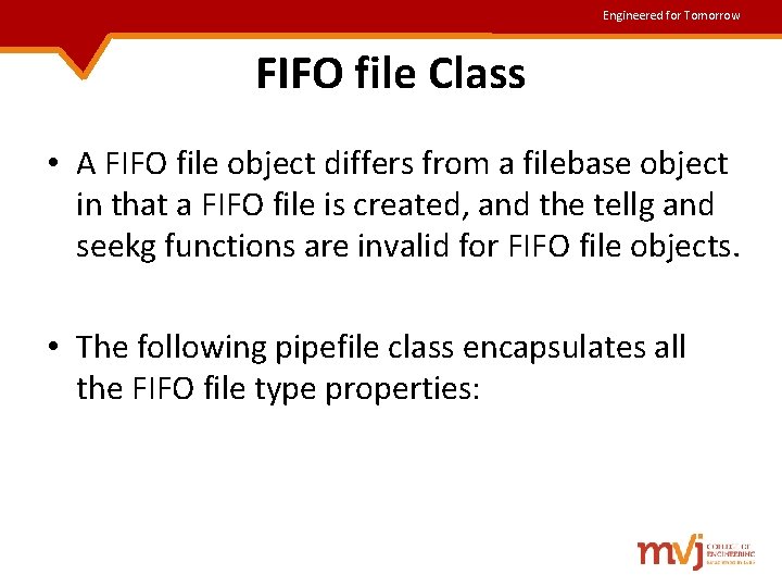 Engineered for Tomorrow FIFO file Class • A FIFO file object differs from a Engineered for Tomorrow FIFO file Class • A FIFO file object differs from a