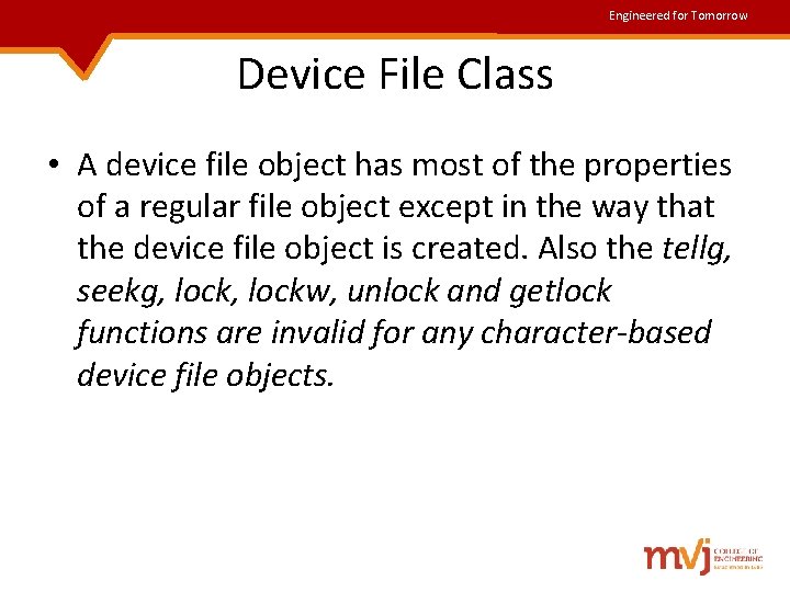 Engineered for Tomorrow Device File Class • A device file object has most of Engineered for Tomorrow Device File Class • A device file object has most of