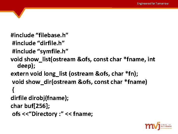 Engineered for Tomorrow #include “filebase. h” #include “dirfile. h” #include “symfile. h” void show_list(ostream Engineered for Tomorrow #include “filebase. h” #include “dirfile. h” #include “symfile. h” void show_list(ostream