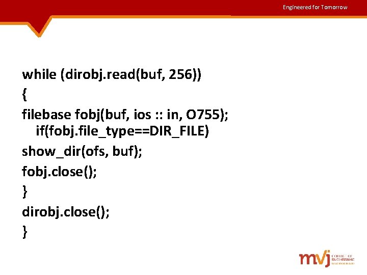 Engineered for Tomorrow while (dirobj. read(buf, 256)) { filebase fobj(buf, ios : : in, Engineered for Tomorrow while (dirobj. read(buf, 256)) { filebase fobj(buf, ios : : in,