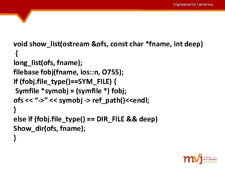 Engineered for Tomorrow void show_list(ostream &ofs, const char *fname, int deep) { long_list(ofs, fname); Engineered for Tomorrow void show_list(ostream &ofs, const char *fname, int deep) { long_list(ofs, fname);
