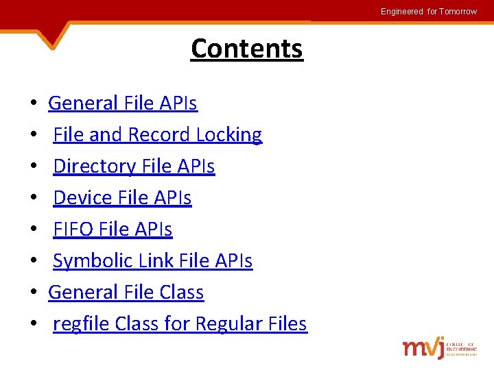 Engineered for Tomorrow Contents • • General File APIs File and Record Locking Directory Engineered for Tomorrow Contents • • General File APIs File and Record Locking Directory