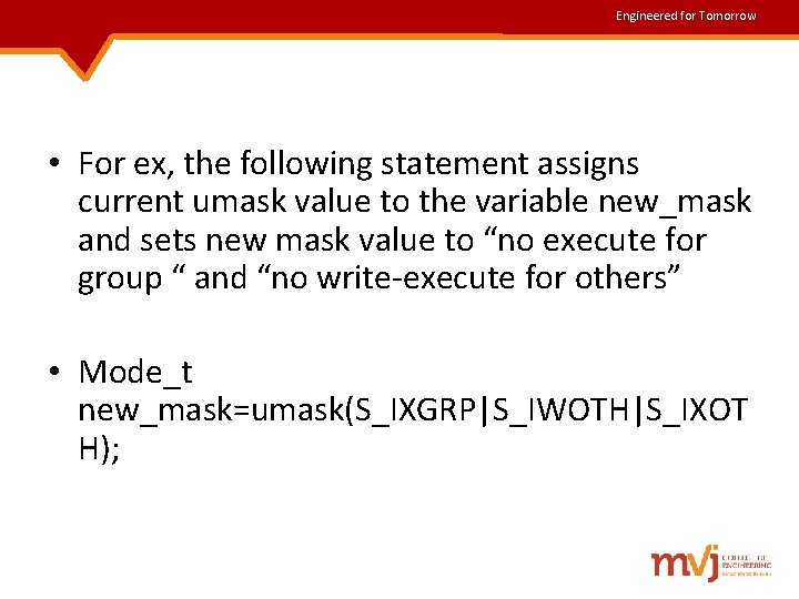 Engineered for Tomorrow • For ex, the following statement assigns current umask value to Engineered for Tomorrow • For ex, the following statement assigns current umask value to