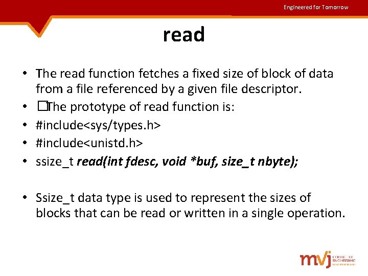 Engineered for Tomorrow read • The read function fetches a fixed size of block Engineered for Tomorrow read • The read function fetches a fixed size of block