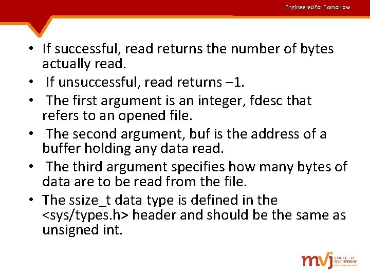 Engineered for Tomorrow • If successful, read returns the number of bytes actually read. Engineered for Tomorrow • If successful, read returns the number of bytes actually read.