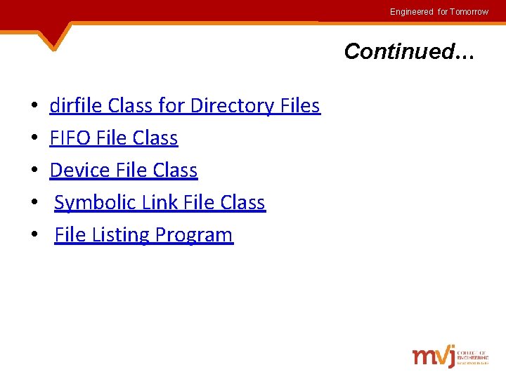Engineered for Tomorrow Continued… • • • dirfile Class for Directory Files FIFO File Engineered for Tomorrow Continued… • • • dirfile Class for Directory Files FIFO File