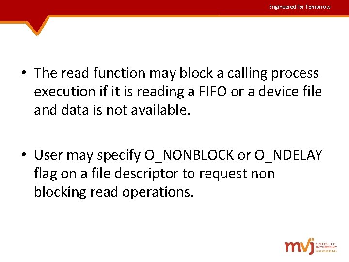 Engineered for Tomorrow • The read function may block a calling process execution if Engineered for Tomorrow • The read function may block a calling process execution if