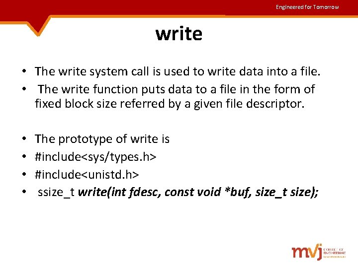 Engineered for Tomorrow write • The write system call is used to write data Engineered for Tomorrow write • The write system call is used to write data