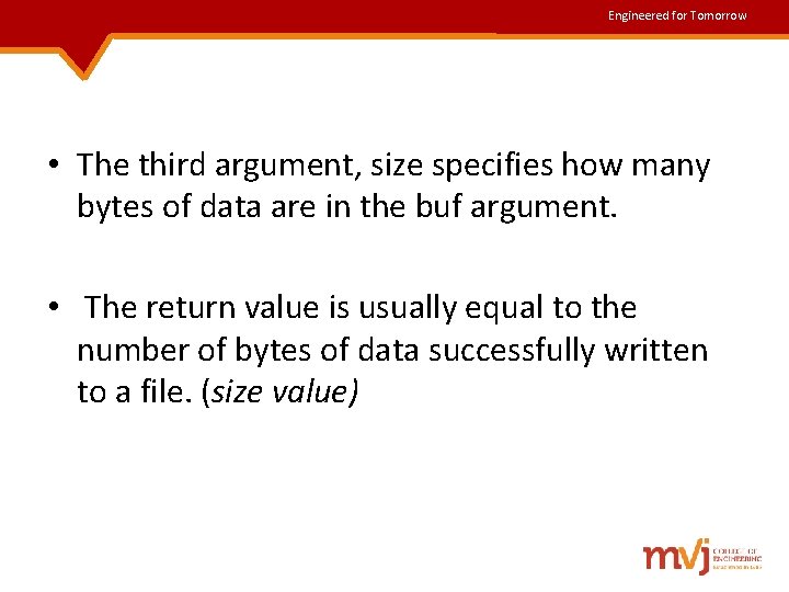 Engineered for Tomorrow • The third argument, size specifies how many bytes of data Engineered for Tomorrow • The third argument, size specifies how many bytes of data