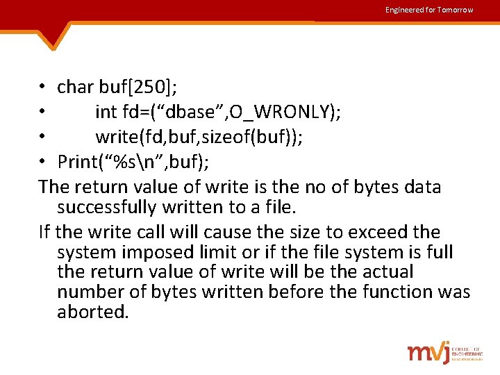 Engineered for Tomorrow • char buf[250]; • int fd=(“dbase”, O_WRONLY); • write(fd, buf, sizeof(buf));